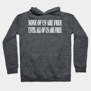 None Of Us Are Free Until All Of Us Are Free - White - Back Hoodie